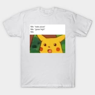 Pizza High Meme T-Shirt